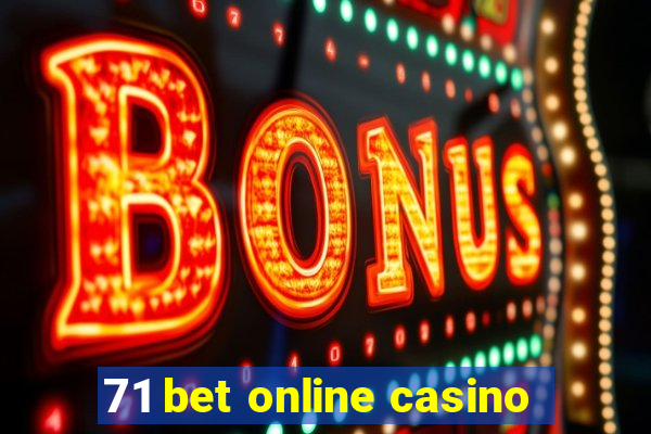 71 bet online casino